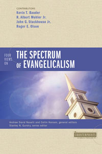 Four Views on the Spectrum of Evangelicalism Four Views on the Spectrum of Evangelicalism