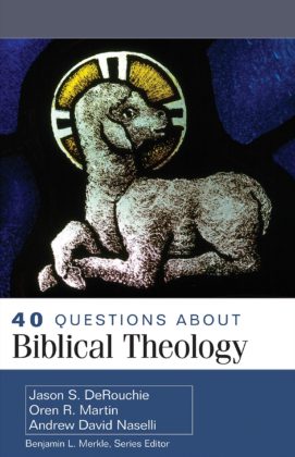 40 Questions about Biblical Theology