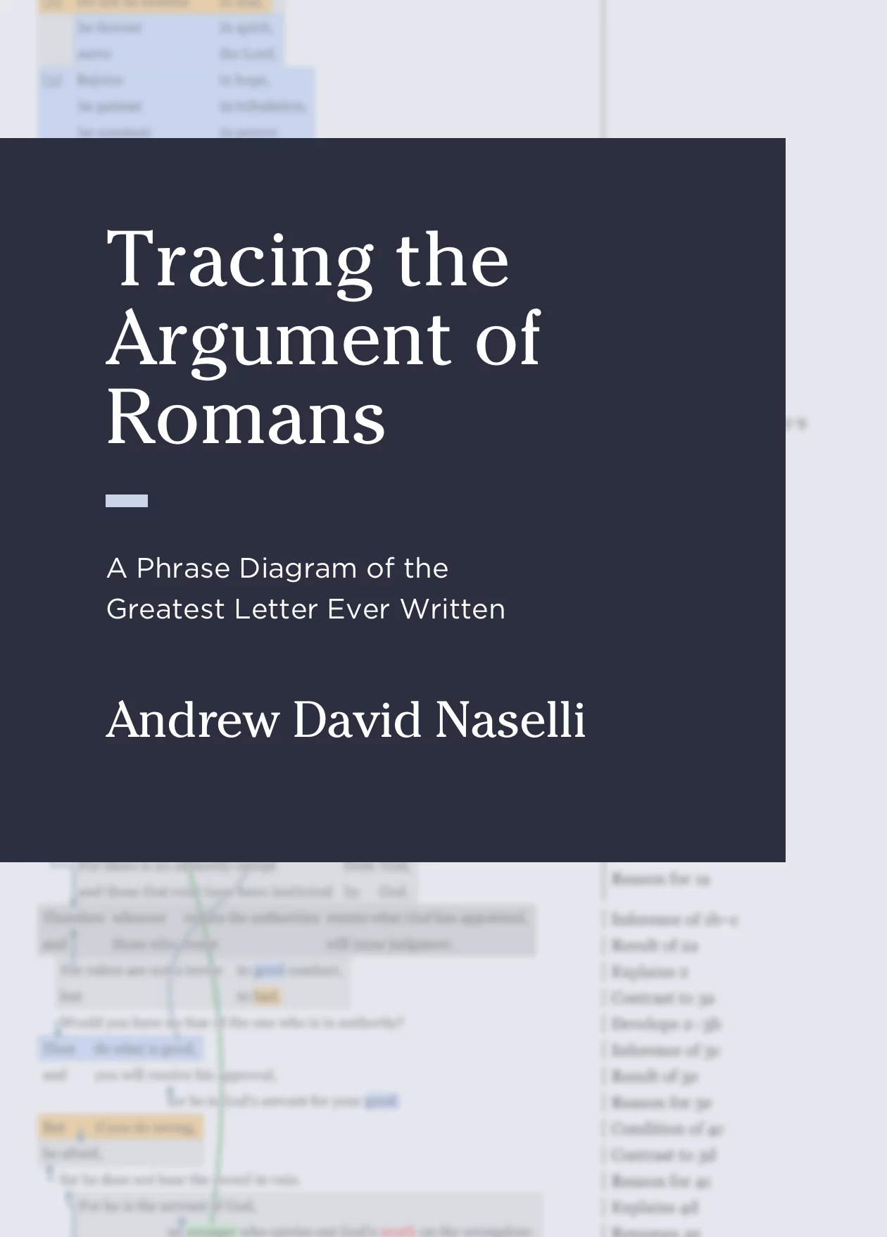 Tracing the Argument of Romans: A Phrase Diagram of the Greatest Letter Ever Written